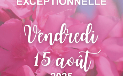 Fermeture exceptionnelle Vendredi 15 août 2025