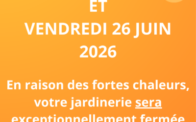 Canicule : la jardinerie adapte ses horaires